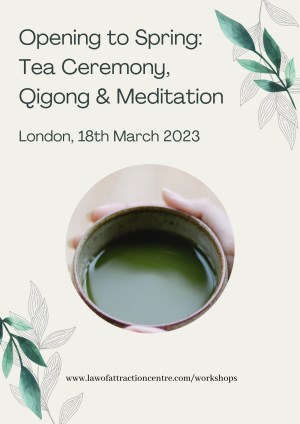 IN-PERSON EVENT: OPENING TO SPRING: TEA CEREMONY, QIGONG & MEDITATION