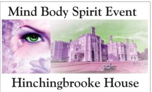 MIND BODY SPIRIT Event   Hinchingbrooke House, Huntingdon.    Sunday 21st July 2019